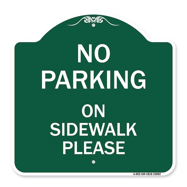 No Parking on Sidewalk Please, Green & White Aluminum Architectural Sign, 18" x 18", GW-1818-23802